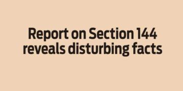 Report on Section 144 reveals disturbing facts