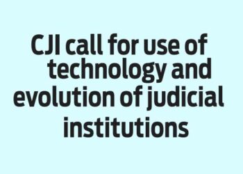 CJI call for use of technology and evolution of judicial institutions