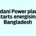 Adani Power plant starts energising Bangladesh