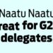 Naatu Naatu treat for G20 delegates