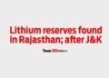 Lithium reserves found in Rajasthan