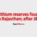 Lithium reserves found in Rajasthan