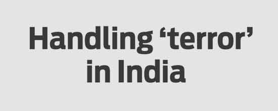 Handling ‘terror’ in India