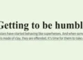 Getting to be humble