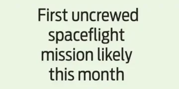 First uncrewed spaceflight mission likely this month