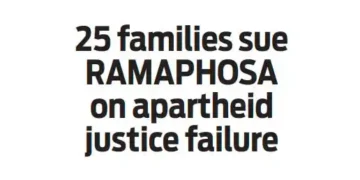 25 families sue RAMAPHOSA on apartheid justice failure