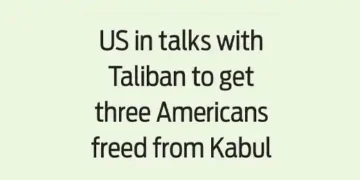 US in talks with Taliban to get three Americans freed from Kabul