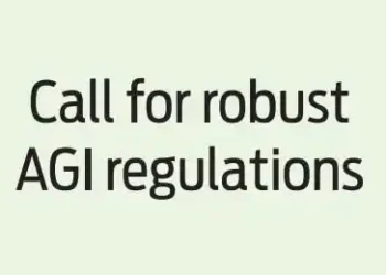 Call for robust AGI regulations