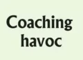 Coaching havoc