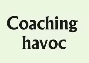 Coaching havoc
