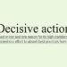 Decisive action