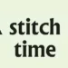 A stitch in time