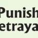 Punish betrayal