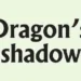 Dragon’s shadow