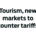 Tourism, new markets to counter tariffs