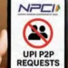 NPCI will stop P2P facility to prevent fraud