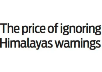 The price of ignoring Himalayas warnings