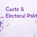 Caste vs Development in Indian Elections